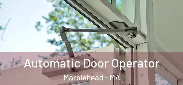 Automatic Door Operator Marblehead - MA