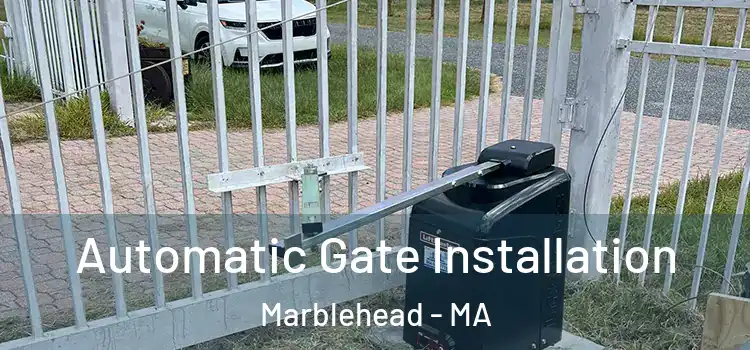 Automatic Gate Installation Marblehead - MA