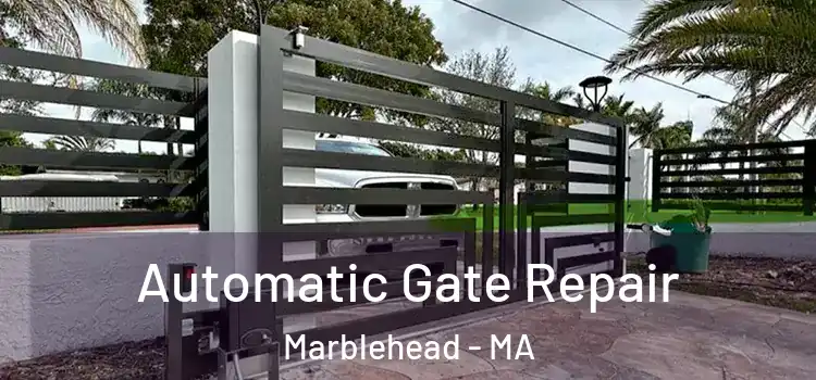 Automatic Gate Repair Marblehead - MA