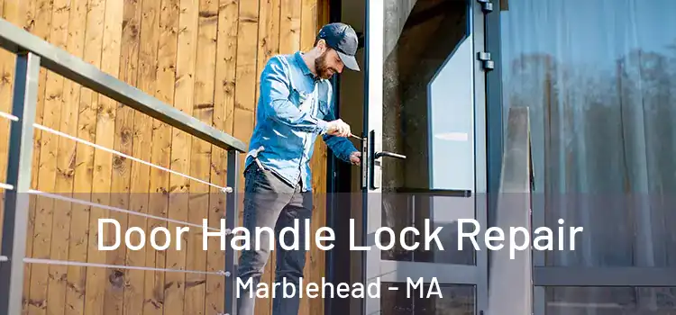 Door Handle Lock Repair Marblehead - MA