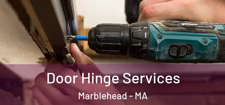 Door Hinge Services Marblehead - MA