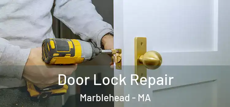 Door Lock Repair Marblehead - MA