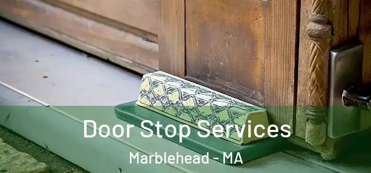 Door Stop Services Marblehead - MA