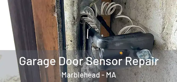 Garage Door Sensor Repair Marblehead - MA