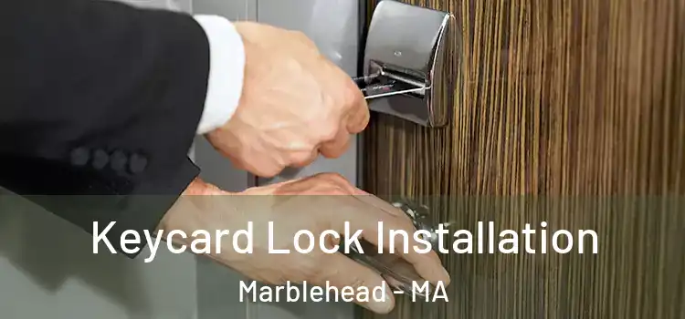 Keycard Lock Installation Marblehead - MA