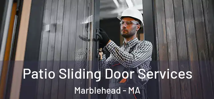 Patio Sliding Door Services Marblehead - MA