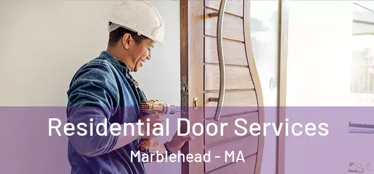 Residential Door Services Marblehead - MA