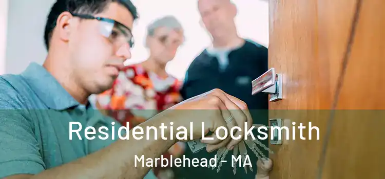 Residential Locksmith Marblehead - MA