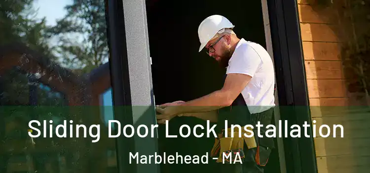 Sliding Door Lock Installation Marblehead - MA